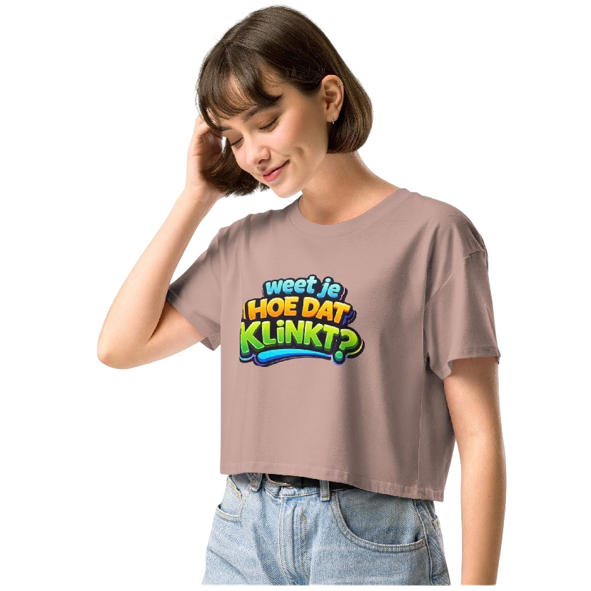 Weet je hoe dat klinkt crop top