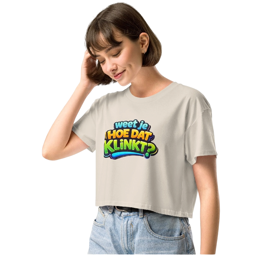 Weet je hoe dat klinkt crop top