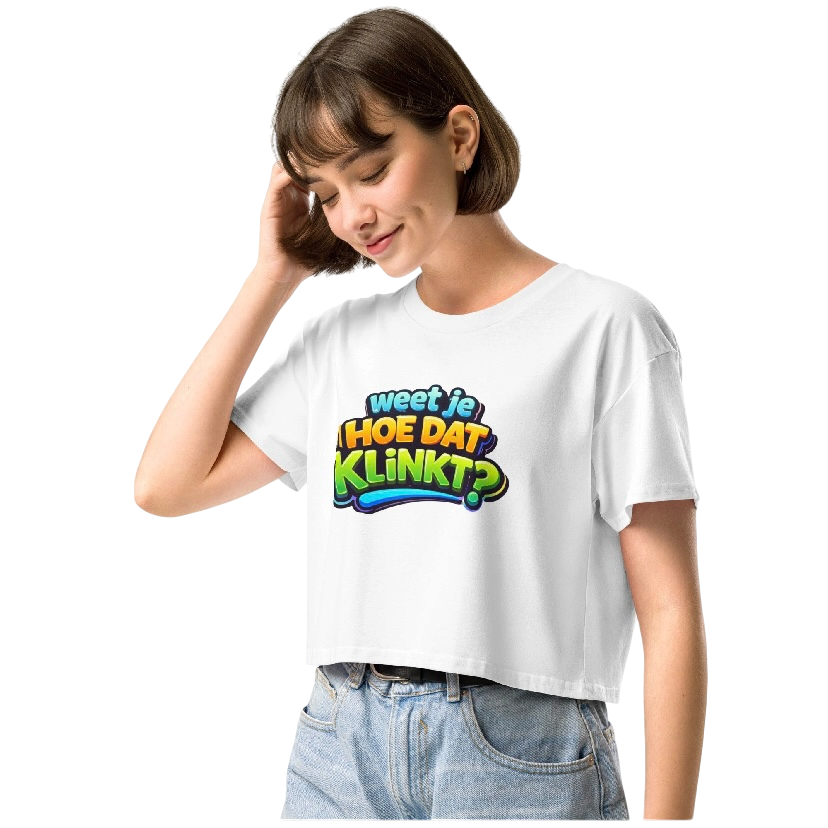 Weet je hoe dat klinkt crop top