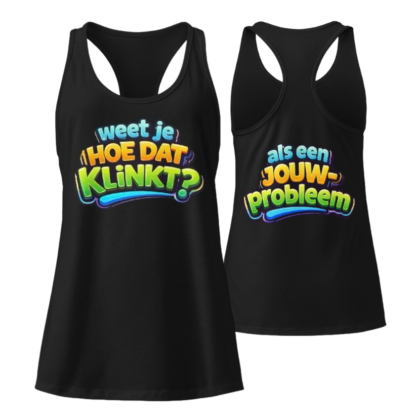 Weet je hoe dat klinkt tanktop