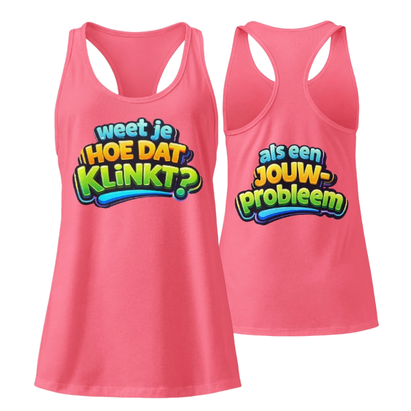 Weet je hoe dat klinkt tanktop