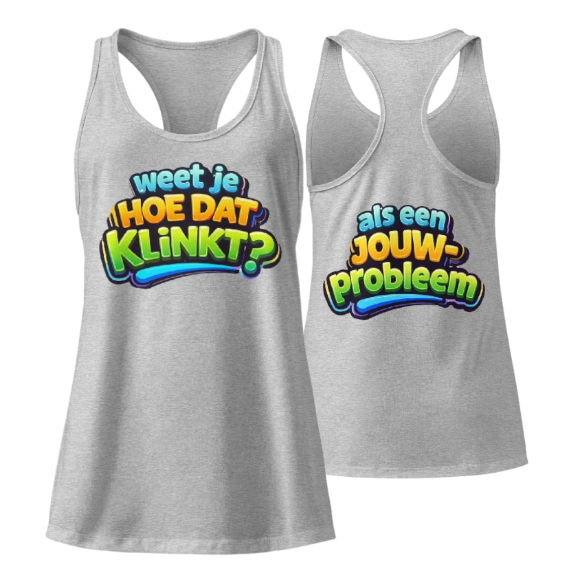 Weet je hoe dat klinkt tanktop