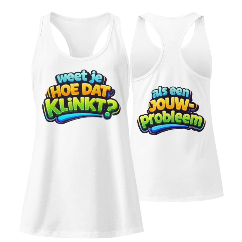 Weet je hoe dat klinkt tanktop