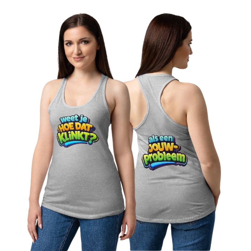 Weet je hoe dat klinkt tanktop