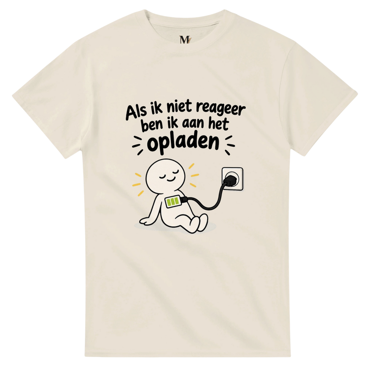 Als ik niet reageer T-shirt
