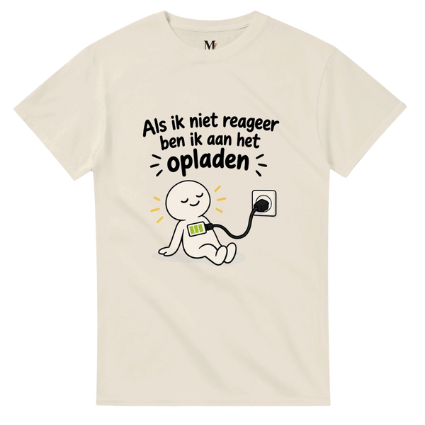 Als ik niet reageer T-shirt