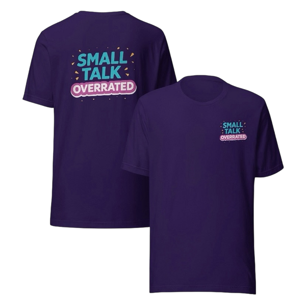 Small talk overrated T-shirt