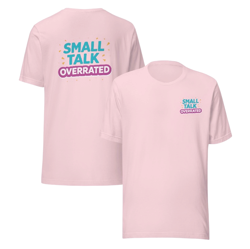 Small talk overrated T-shirt