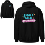 Small talk overrated hoodie