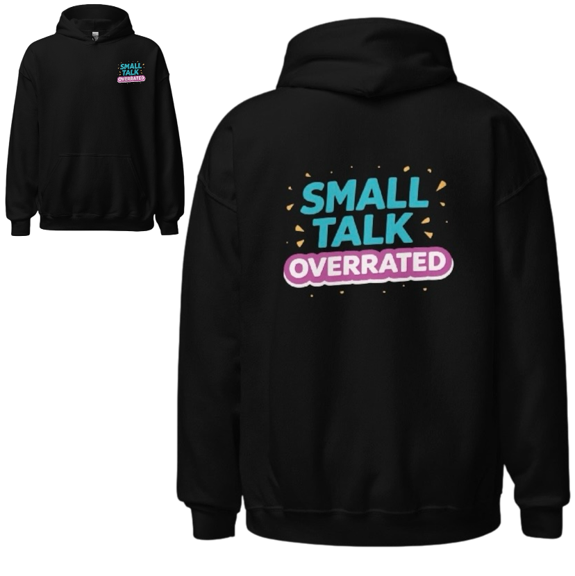 Small talk overrated hoodie