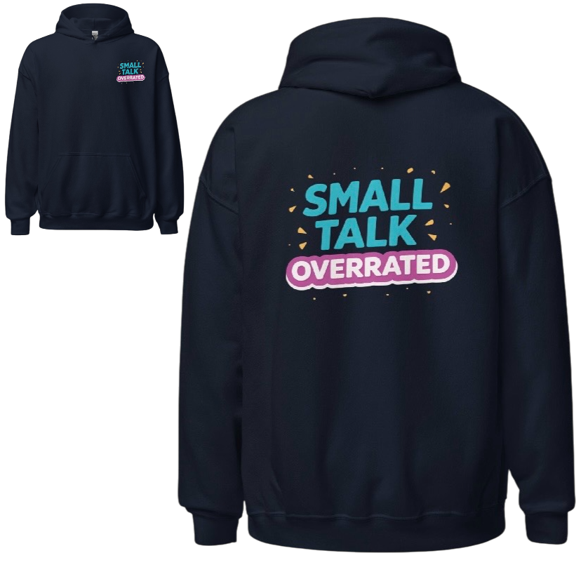 Small talk overrated hoodie