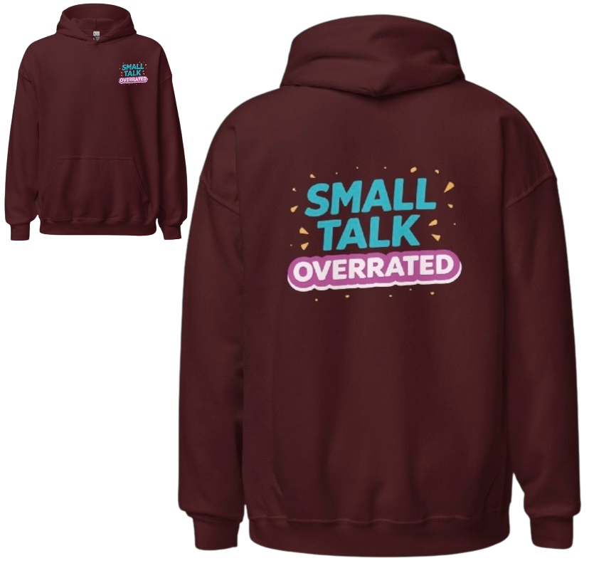 Small talk overrated hoodie