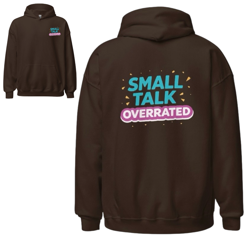 Small talk overrated hoodie