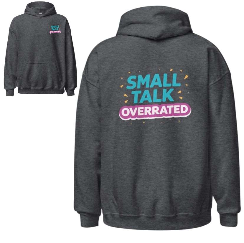 Small talk overrated hoodie