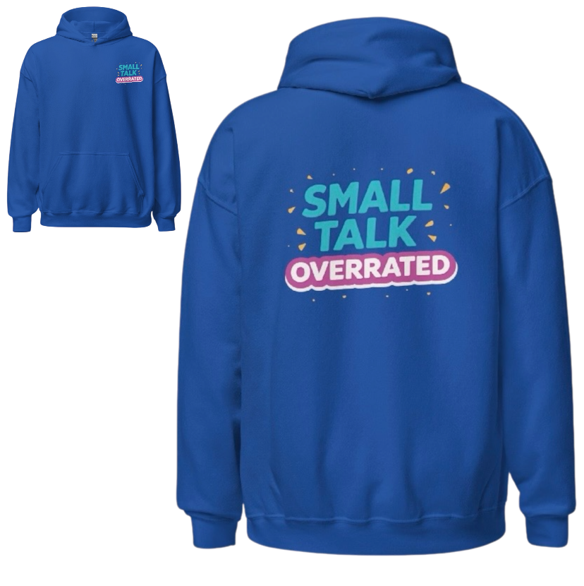 Small talk overrated hoodie