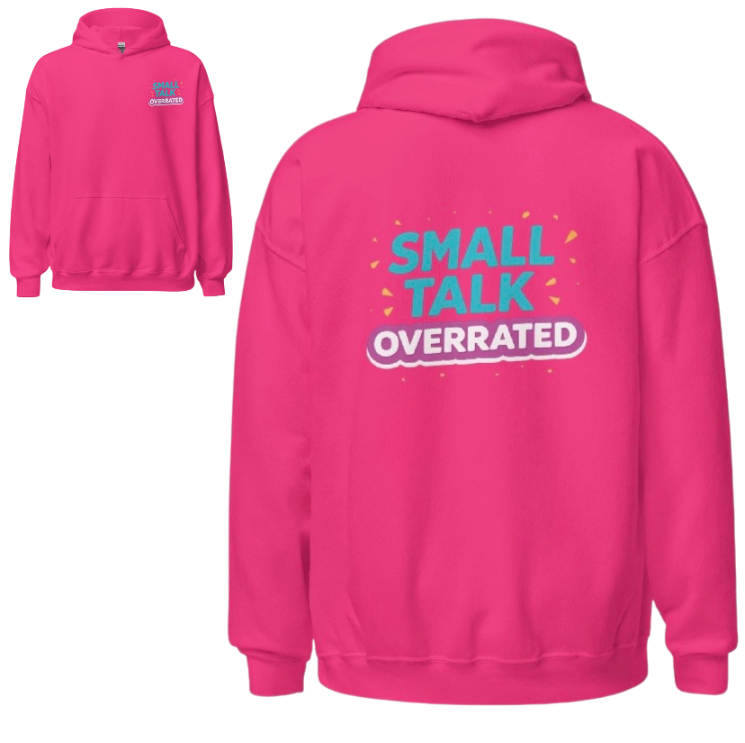 Small talk overrated hoodie