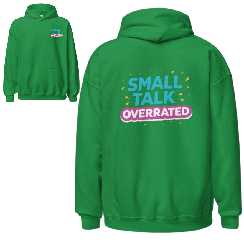 Small talk overrated hoodie