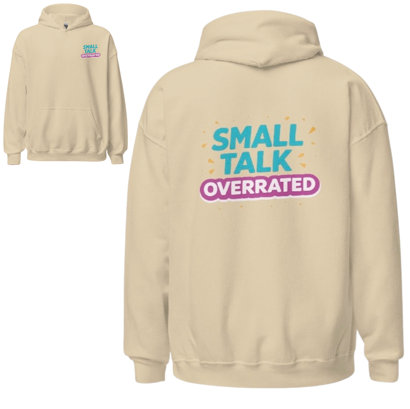 Small talk overrated hoodie
