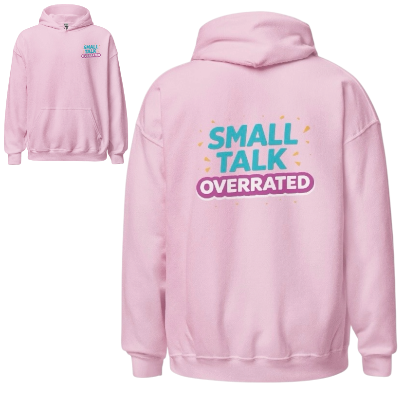 Small talk overrated hoodie