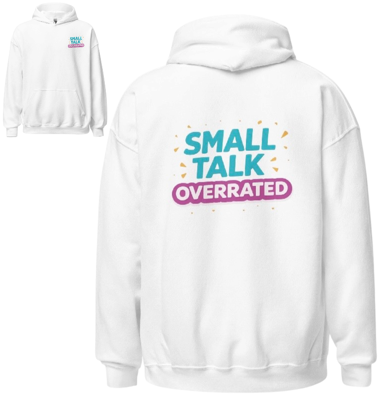 Small talk overrated hoodie