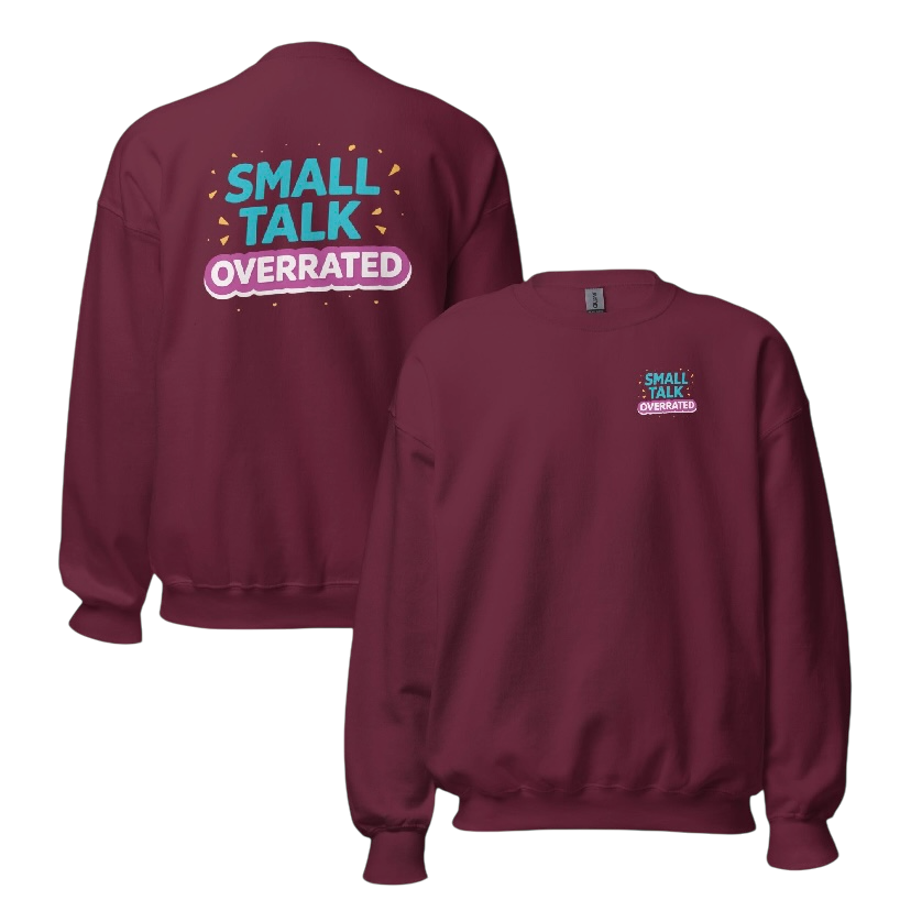 Small talk overrated sweater