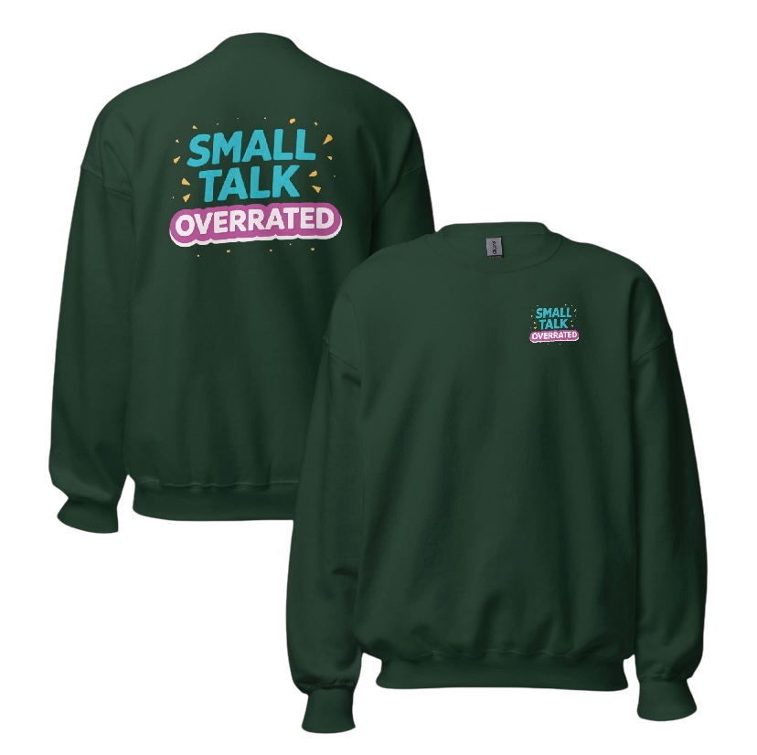 Small talk overrated sweater