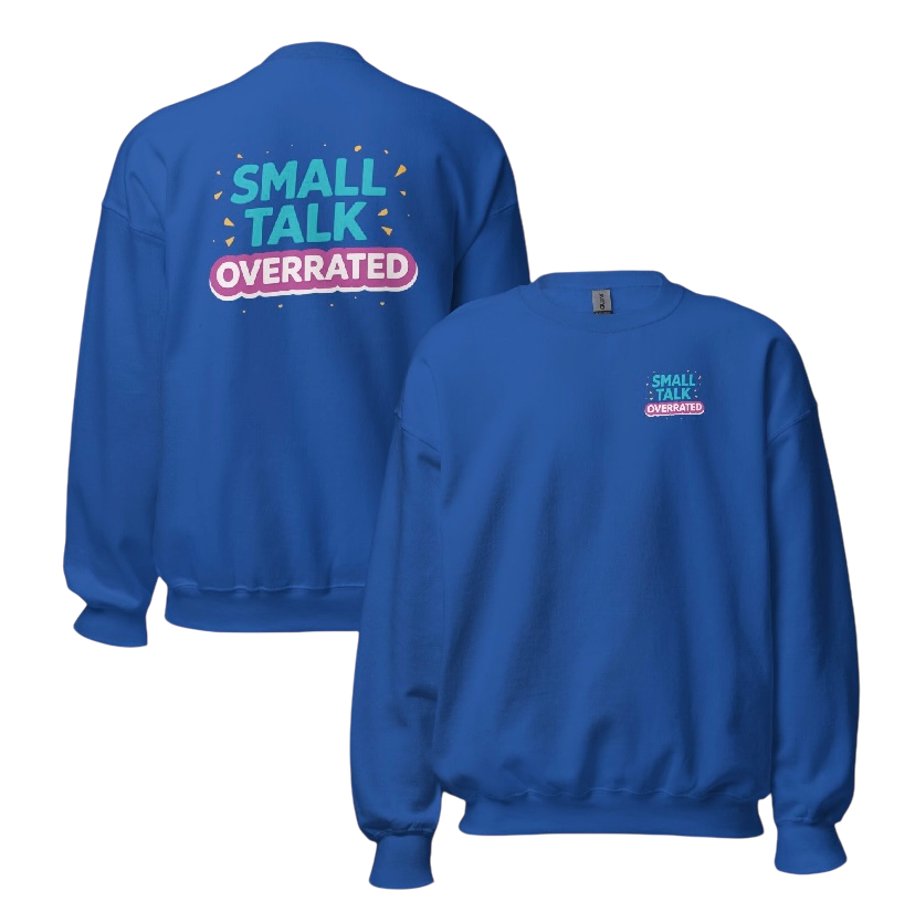 Small talk overrated sweater