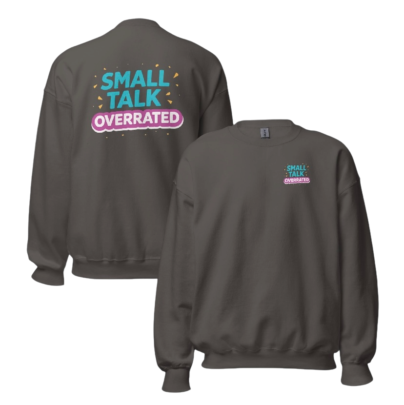 Small talk overrated sweater