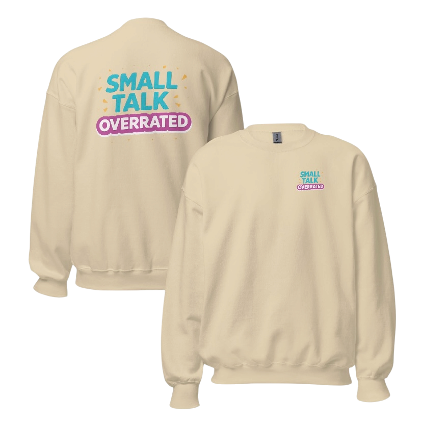 Small talk overrated sweater