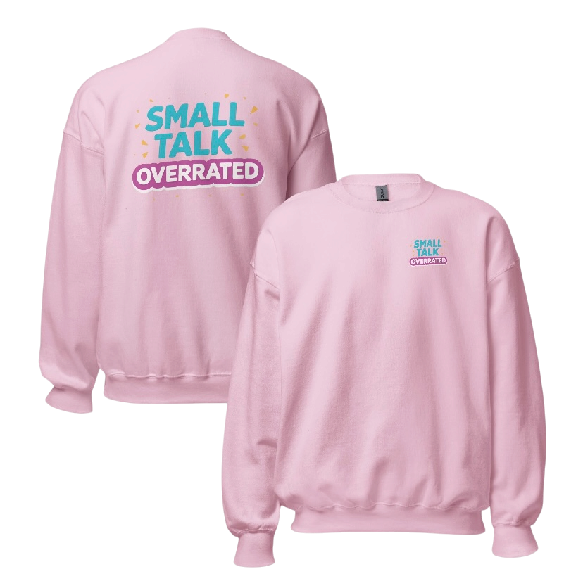 Small talk overrated sweater