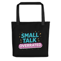 Small talk overrated draagtas