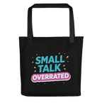 Small talk overrated draagtas