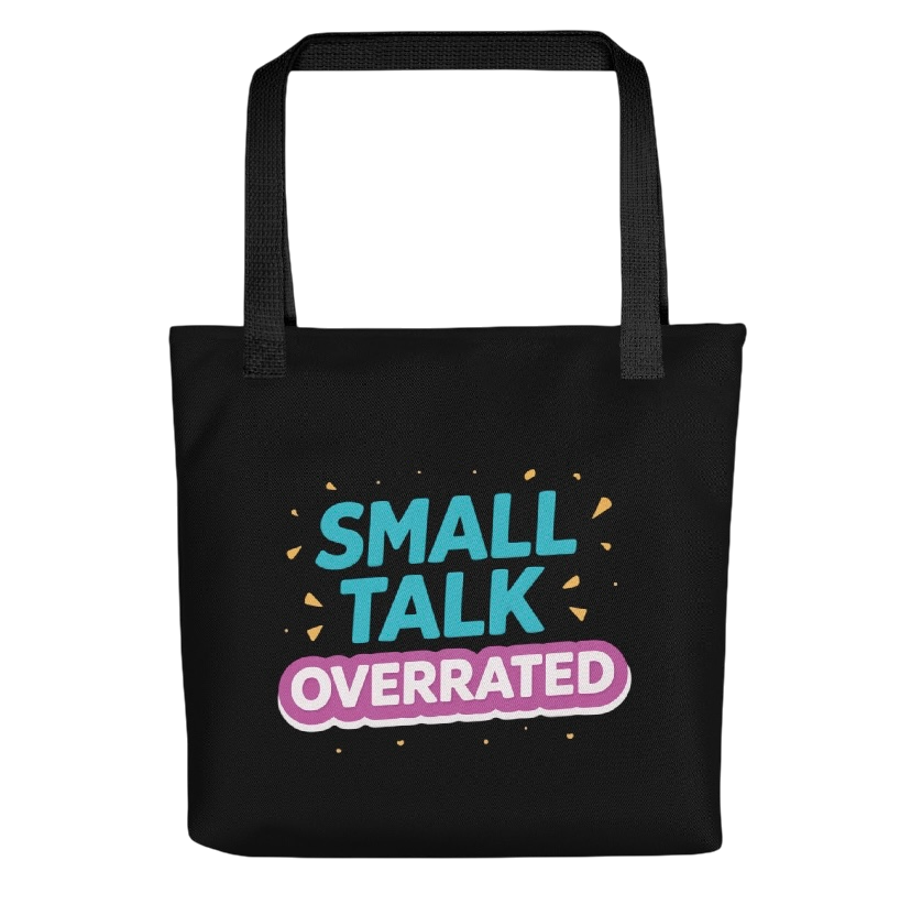 Small talk overrated draagtas