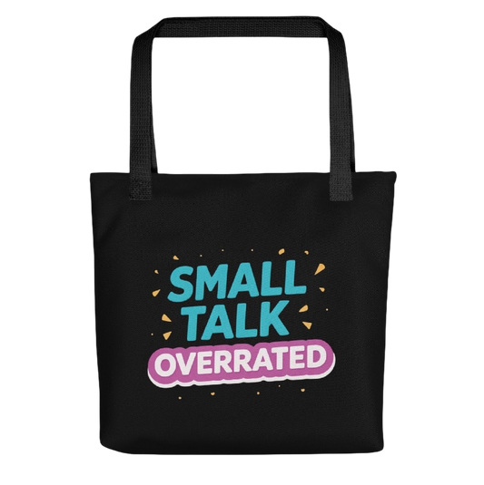 Small talk overrated draagtas