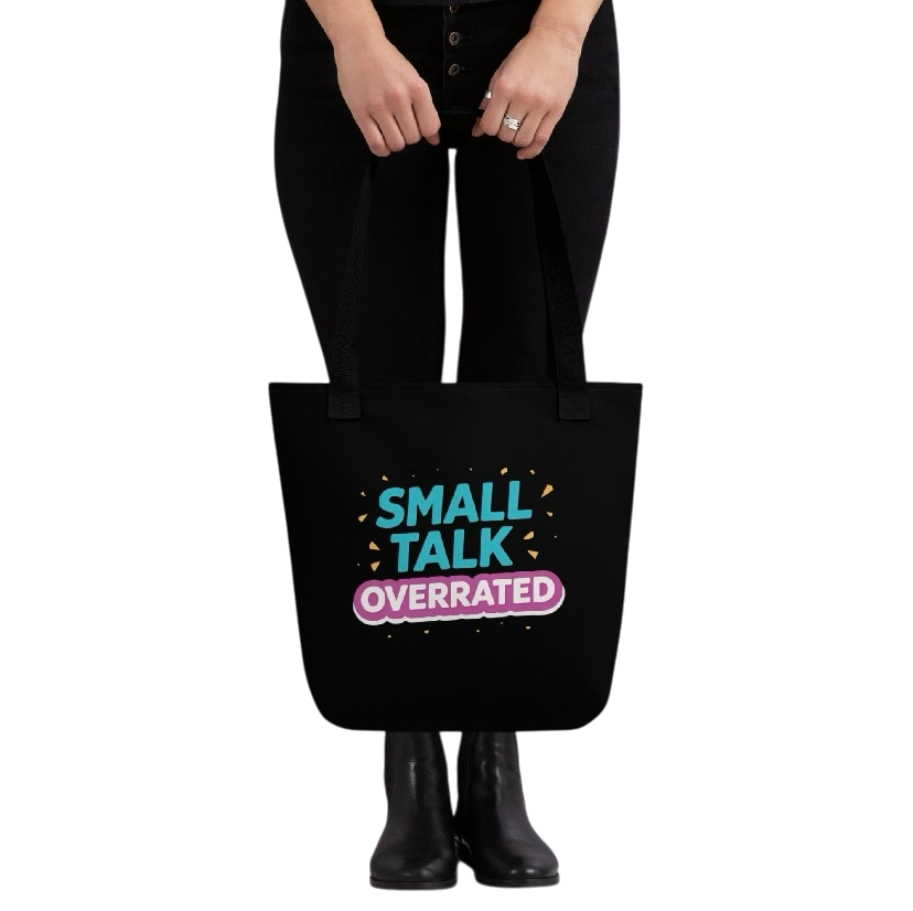 Small talk overrated draagtas