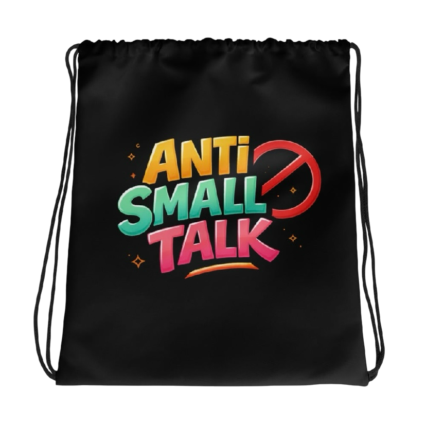 Anti small talk rugtas
