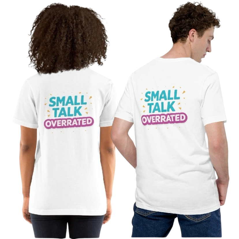 Small talk overrated T-shirt