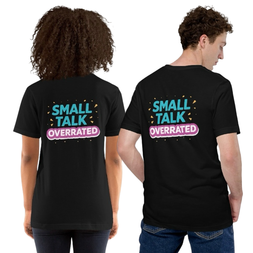 Small talk overrated T-shirt