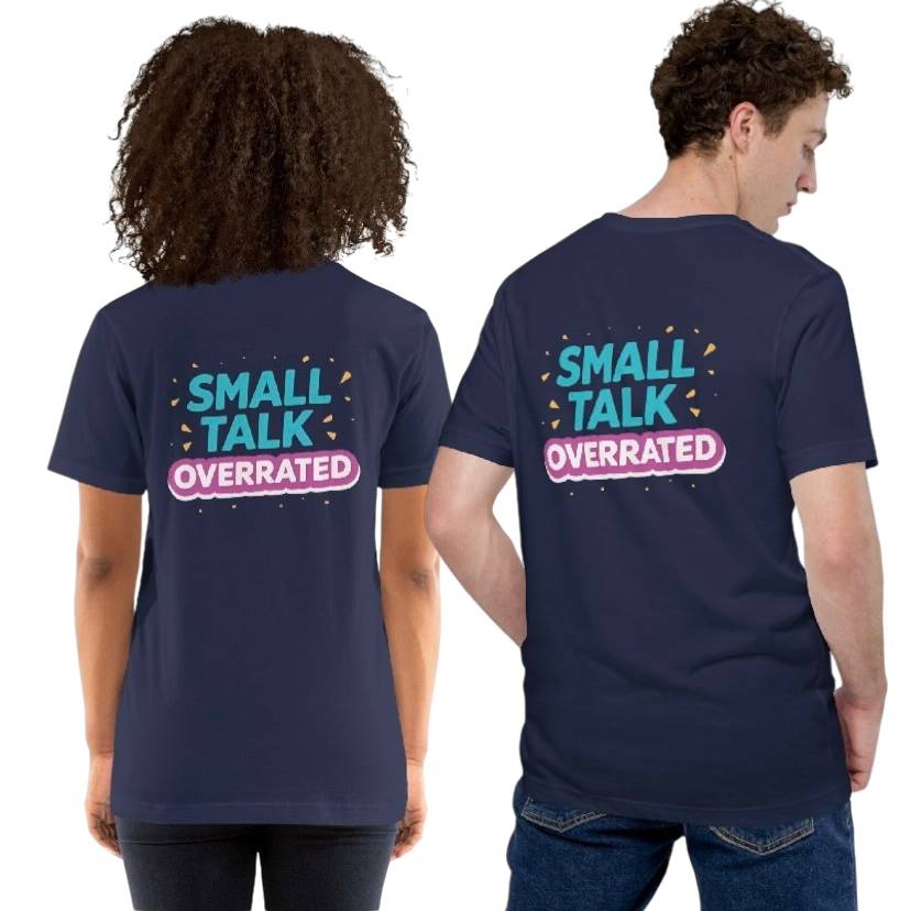 Small talk overrated T-shirt