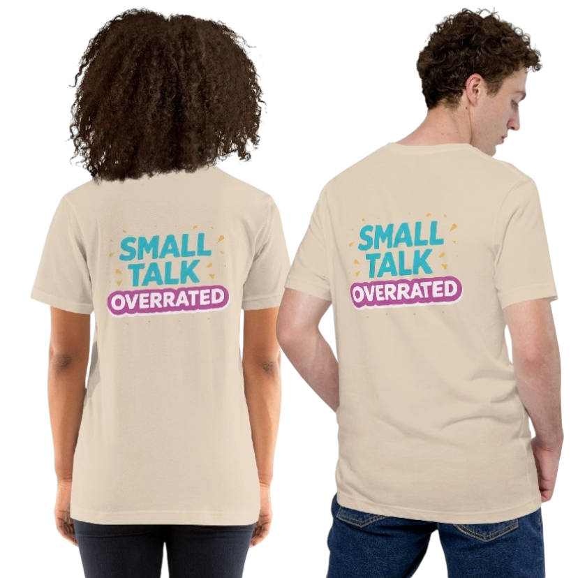 Small talk overrated T-shirt