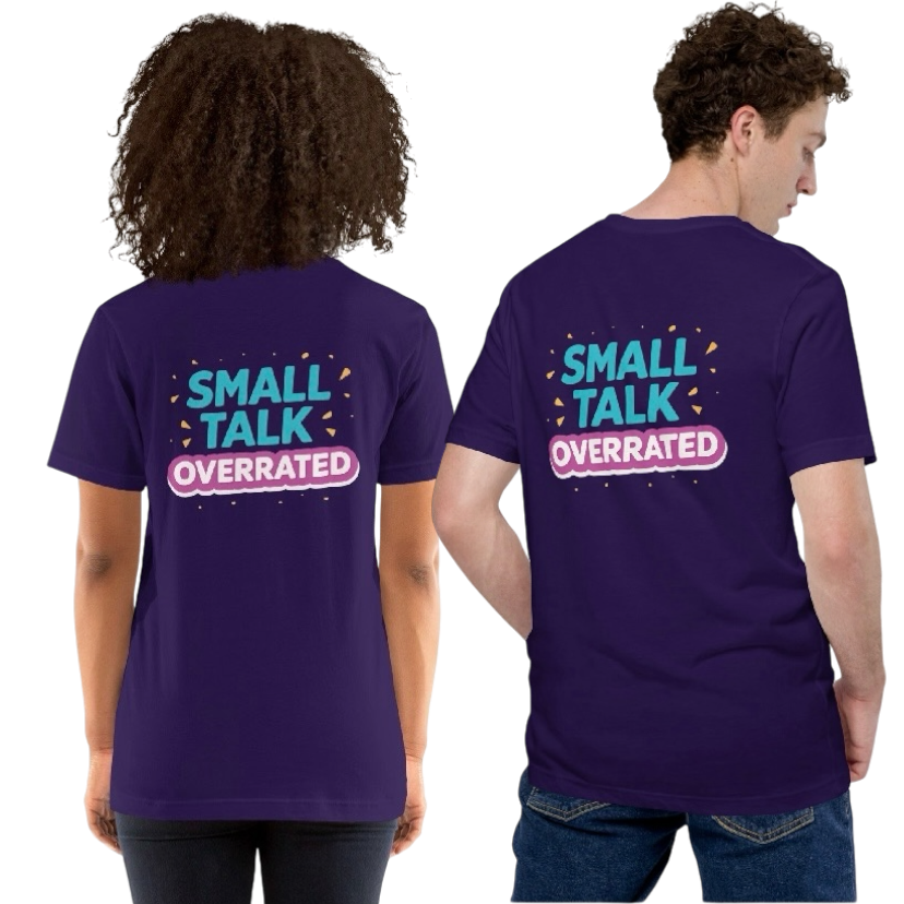 Small talk overrated T-shirt