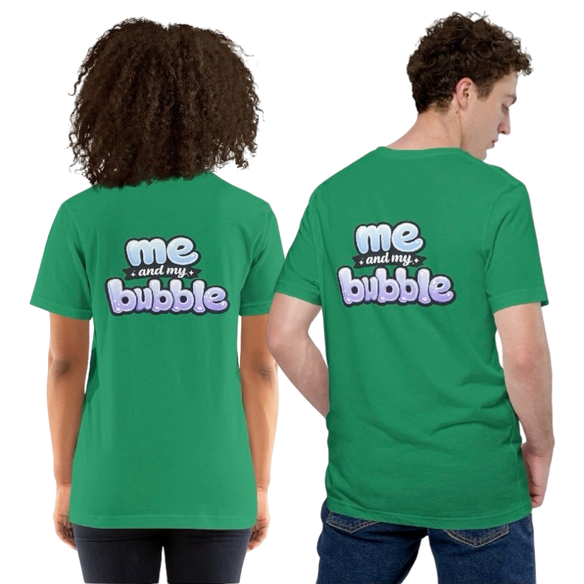 Me and my bubble T-shirt