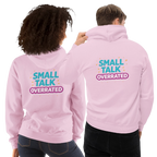 Small talk overrated hoodie