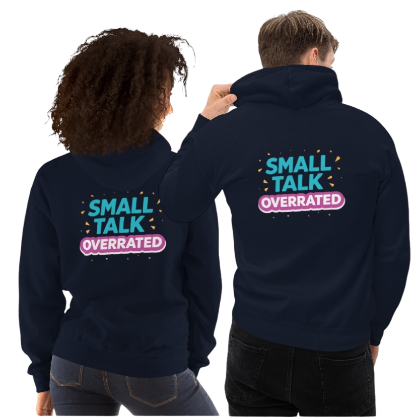 Small talk overrated hoodie