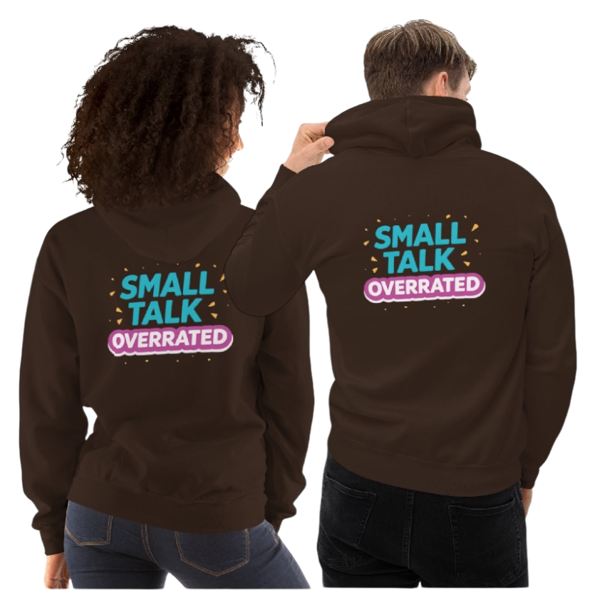 Small talk overrated hoodie