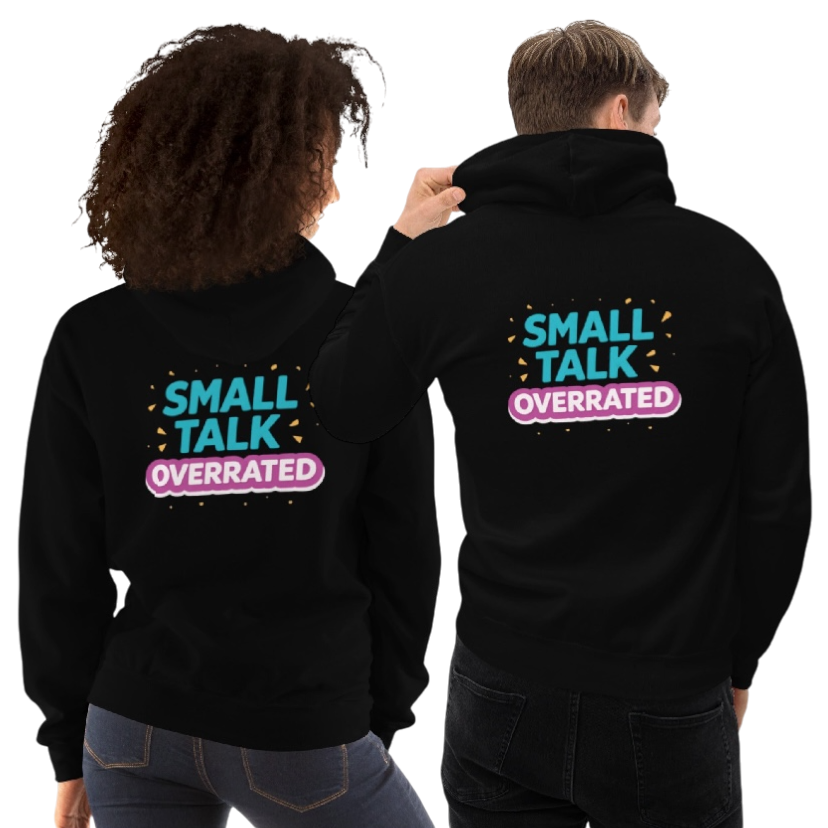 Small talk overrated hoodie