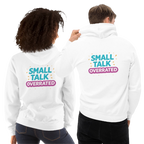 Small talk overrated hoodie